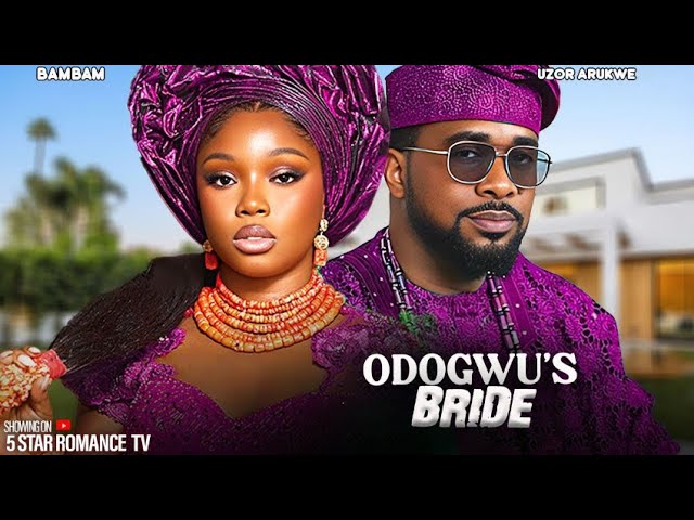 Download Movie: ODOGWU’S BRIDE [Full Movie]